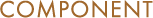 COMPONENT